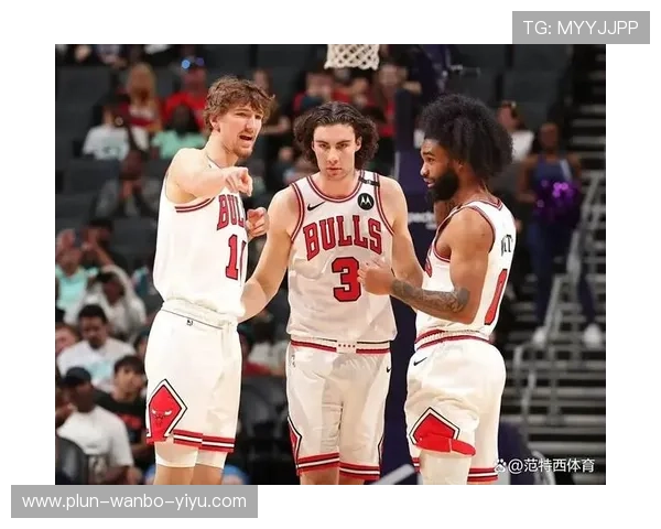 芝加哥公牛最新动态解析阵容调整与新赛季前景全面观察